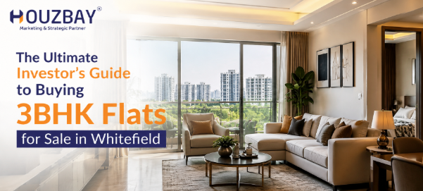 The Ultimate Investor’s Guide to Buying 3BHK Flats for Sale in Whitefield